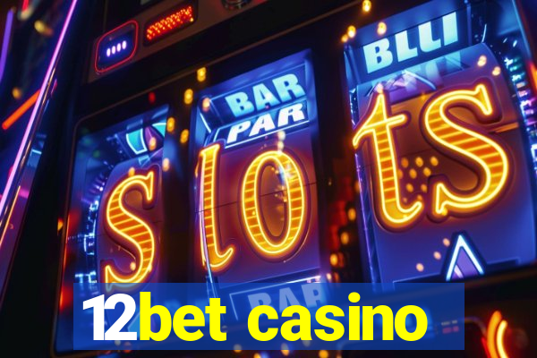 12bet casino